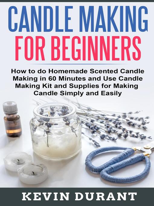Title details for Candle Making for Beginner by Kevin Durant - Available